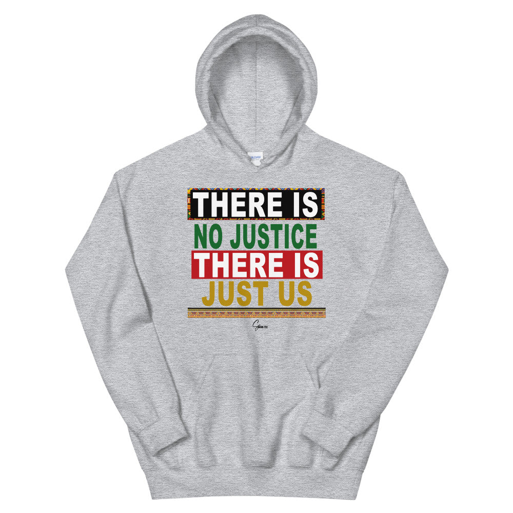 There is No Justice There is Just Us Unisex Hoodie