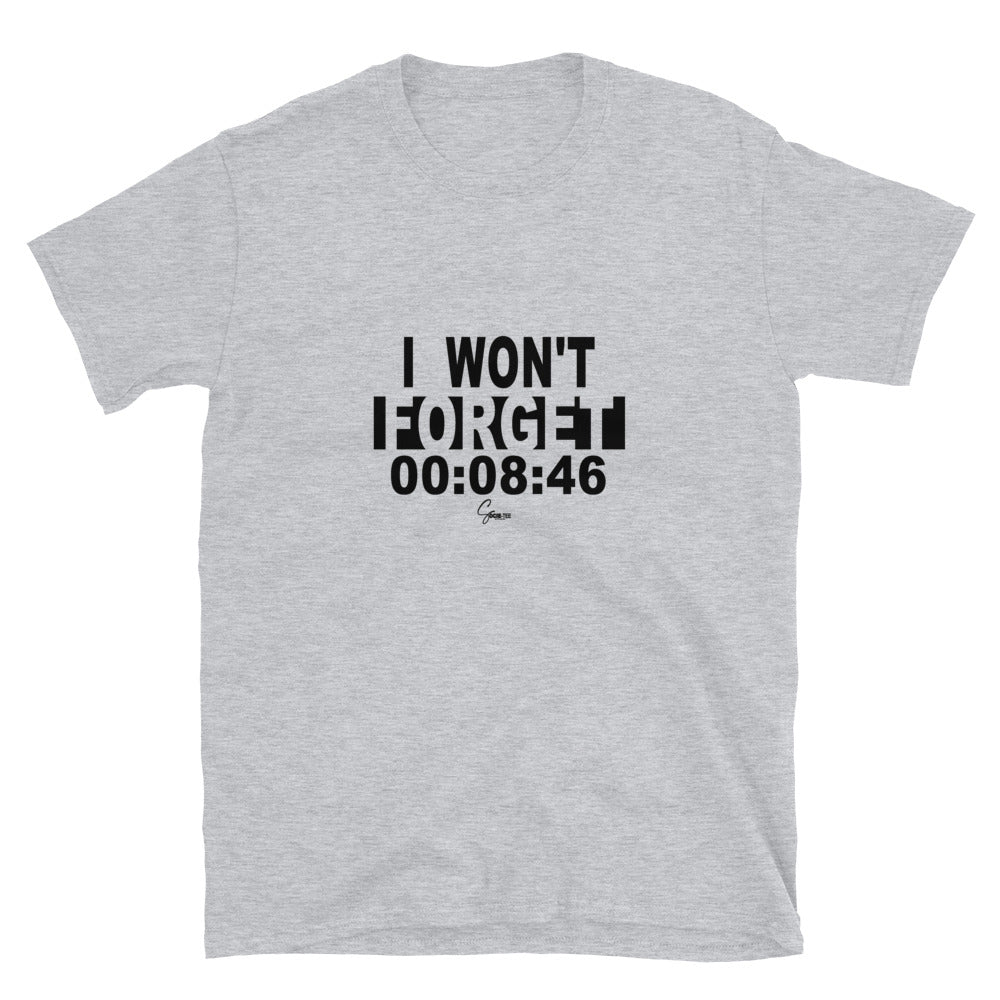 I Won't Forget 00:08:46 Short Sleeve Unisex T-Shirt