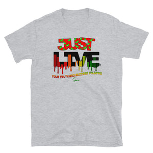Just Live Short-Sleeve Unisex T-Shirt