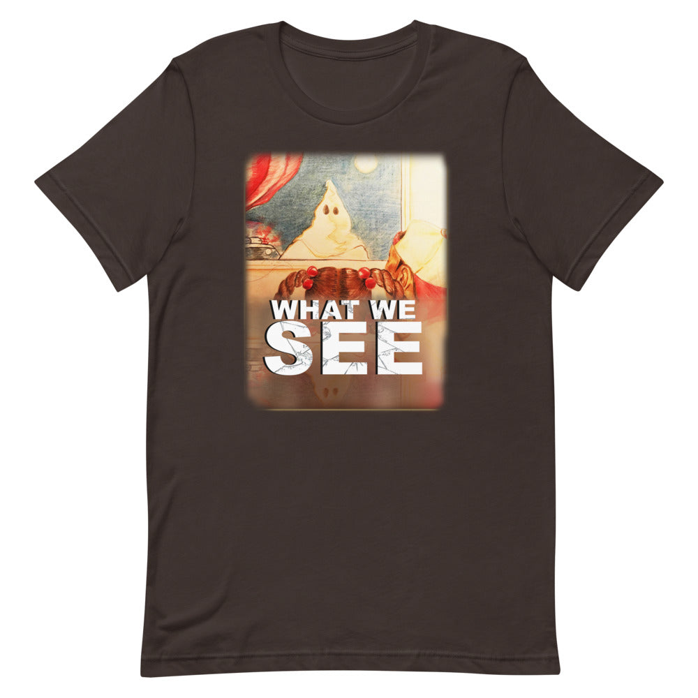 What We See Short-Sleeve Unisex T-Shirt